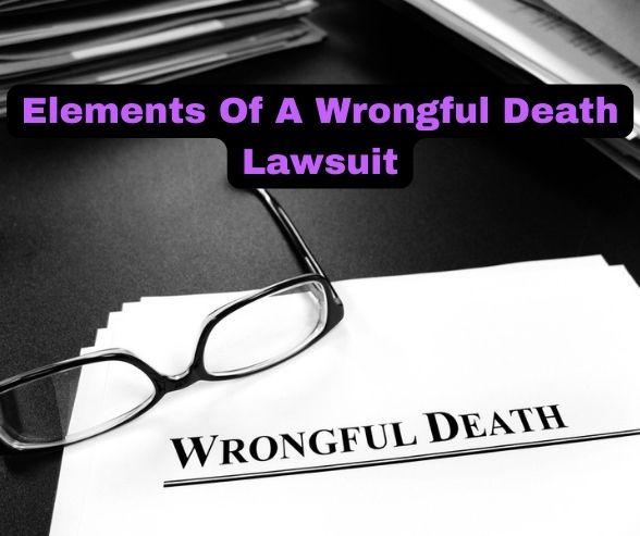 Elements Of A Wrongful Death Lawsuit